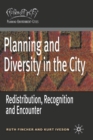 Planning and Diversity in the City : Redistribution, Recognition and Encounter - eBook