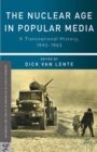 The Nuclear Age in Popular Media : A Transnational History, 1945-1965 - eBook