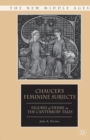 Chaucer's Feminine Subjects : Figures of Desire in The Canterbury Tales - eBook