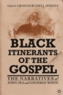 Black Itinerants of the Gospel : The Narratives of John Jea and George White - eBook