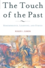 The Touch of the Past : Remembrance, Learning and Ethics - eBook