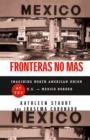 Fronteras No Mas : Toward Social Justice at the US Mexican Border - eBook
