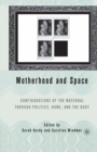 Motherhood and Space : Configurations of the Maternal through Politics, Home, and the Body - eBook