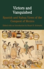 Victors and Vanquished : Spanish and Nahua Views of the Conquest of Mexico - eBook