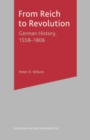 From Reich to Revolution : German History, 1558-1806 - eBook