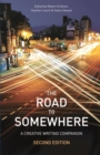 The Road to Somewhere : A Creative Writing Companion - Book