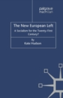 The New European Left : A Socialism for the Twenty-First Century? - eBook