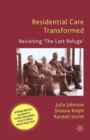 Residential Care Transformed : Revisiting 'The Last Refuge' - Book