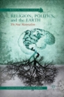 Religion, Politics, and the Earth : The New Materialism - eBook