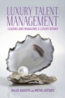 Luxury Talent Management : Leading and Managing a Luxury Brand - eBook