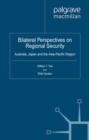 Bilateral Perspectives on Regional Security : Australia, Japan and the Asia-Pacific Region - eBook