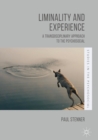 Liminality and Experience : A Transdisciplinary Approach to the Psychosocial - eBook