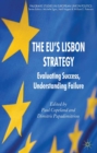 The EU's Lisbon Strategy : Evaluating Success, Understanding Failure - eBook