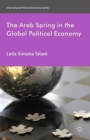 The Arab Spring in the Global Political Economy - eBook