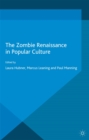 The Zombie Renaissance in Popular Culture - eBook