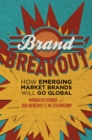 Brand Breakout : How Emerging Market Brands Will Go Global - eBook