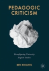 Pedagogic Criticism : Reconfiguring University English Studies - eBook