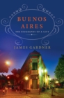 Buenos Aires: The Biography of a City - Book