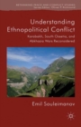 Understanding Ethnopolitical Conflict : Karabakh, South Ossetia, and Abkhazia Wars Reconsidered - eBook