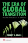 The Era of Global Transition : Crises and Opportunities in the New World - eBook