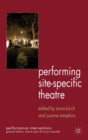 Performing Site-Specific Theatre : Politics, Place, Practice - eBook