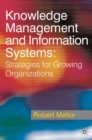 Knowledge Management and Information Systems : Strategies for Growing Organizations - eBook