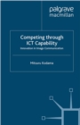 Competing Through ICT Capability : Innovation in Image Communication - eBook