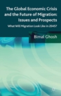 The Global Economic Crisis and the Future of Migration: Issues and Prospects : What will migration look like in 2045? - eBook
