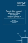 Rape in Stieg Larsson's Millennium Trilogy and Beyond : Contemporary Scandinavian and Anglophone Crime Fiction - eBook