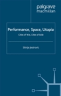Performance, Space, Utopia : Cities of War, Cities of Exile - eBook