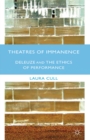 Theatres of Immanence : Deleuze and the Ethics of Performance - eBook