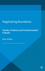 Negotiating Boundaries : Gender, Violence and Transformation in Brazil - eBook