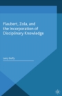 Flaubert, Zola, and the Incorporation of Disciplinary Knowledge - eBook