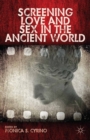 Screening Love and Sex in the Ancient World - eBook