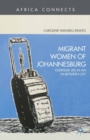 Migrant Women of Johannesburg : Everyday Life in an In-Between City - eBook