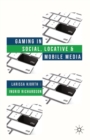 Gaming in Social, Locative and Mobile Media - eBook