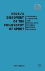 Hegel's Discovery of the Philosophy of Spirit : Autonomy, Alienation, and the Ethical Life: The Jena Lectures 1802-1806 - eBook