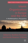 Islamic Organizations in Europe and the USA : A Multidisciplinary Perspective - eBook