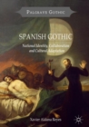 Spanish Gothic : National Identity, Collaboration and Cultural Adaptation - eBook