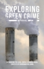Exploring Green Crime : Introducing the Legal, Social and Criminological Contexts of Environmental Harm - eBook