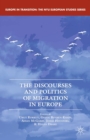 The Discourses and Politics of Migration in Europe - eBook