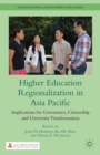 Higher Education Regionalization in Asia Pacific : Implications for Governance, Citizenship and University Transformation - eBook