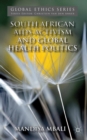 South African AIDS Activism and Global Health Politics - eBook