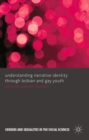 Understanding Narrative Identity Through Lesbian and Gay Youth - eBook