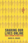 Sharing Our Lives Online : Risks and Exposure in Social Media - eBook