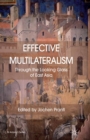 Effective Multilateralism : Through the Looking Glass of East Asia - eBook
