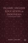 Islamic Higher Education in Indonesia : Continuity and Conflict - eBook