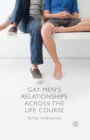 Gay Men's Relationships Across the Life Course - eBook