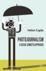 Photojournalism: A Social Semiotic Approach - eBook