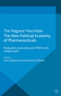 The New Political Economy of Pharmaceuticals : Production, Innovation and TRIPS in the Global South - eBook
